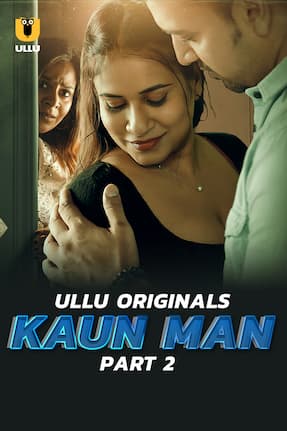 Kaun Man – Part 2 (2024)